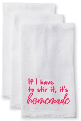 If I have to stir it, it's homemade Kitchen Flour Sack Towel - Tea Towel