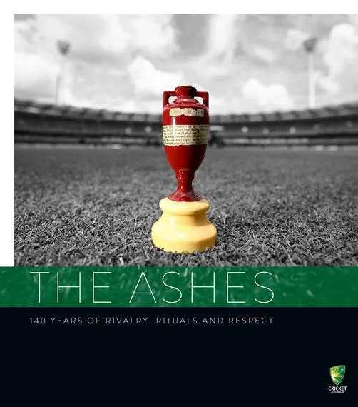 The Ashes: 140 Years of Rivalry, Rituals and Respect